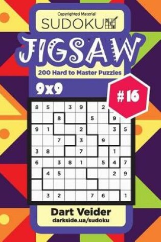 Cover of Sudoku Jigsaw - 200 Hard to Master Puzzles 9x9 (Volume 16)