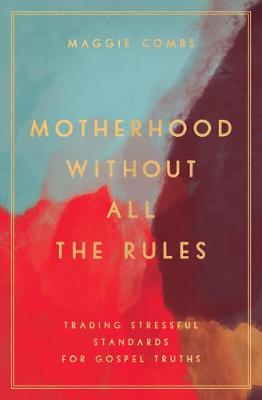 Book cover for Motherhood Without All the Rules