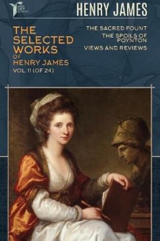 Cover of The Selected Works of Henry James, Vol. 11 (of 24)