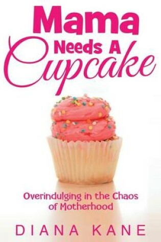 Cover of Mama Needs a Cupcake