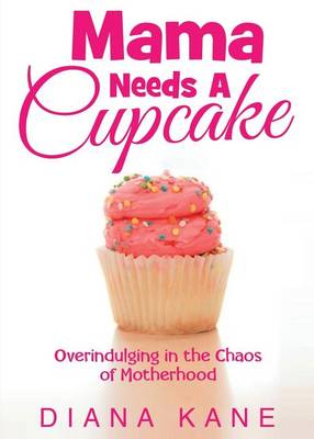 Book cover for Mama Needs a Cupcake