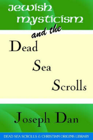 Cover of Jewish Mysticism and the Dead Sea Scrolls