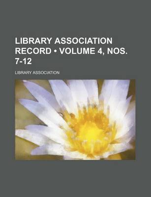 Book cover for Library Association Record (Volume 4, Nos. 7-12)