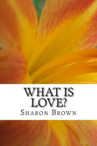 Cover of What is Love?