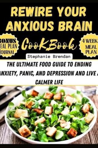 Cover of Rewire Your Anxious Brain Cookbook