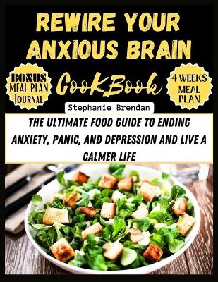 Book cover for Rewire Your Anxious Brain Cookbook