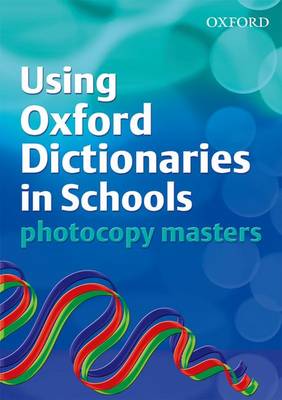 Book cover for Using Oxford Dictionaries in Schools Photocopy Masters