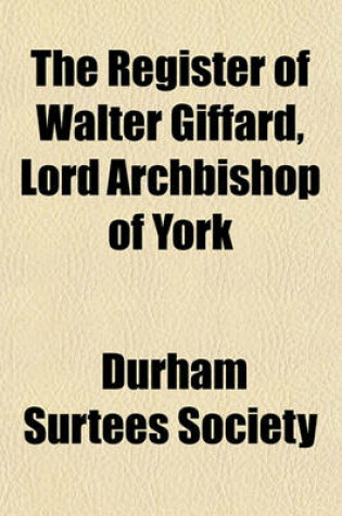 Cover of The Register of Walter Giffard, Lord Archbishop of York