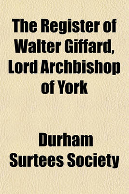 Book cover for The Register of Walter Giffard, Lord Archbishop of York