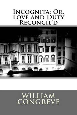 Book cover for Incognita; Or, Love and Duty Reconcil'd
