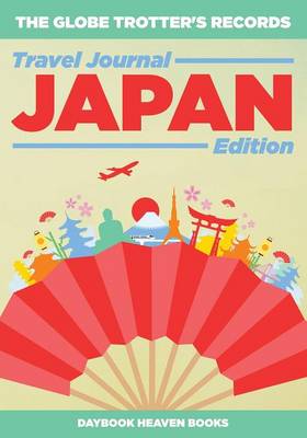 Book cover for The Globe Trotter's Records - Travel Journal Japan Edition