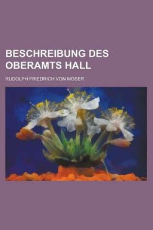 Cover of Beschreibung Des Oberamts Hall