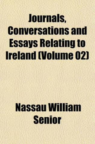 Cover of Journals, Conversations and Essays Relating to Ireland (Volume 02)