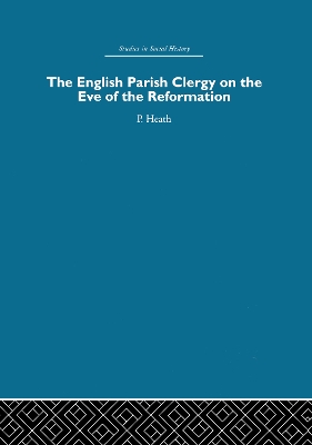 Book cover for The English Parish Clergy on the Eve of the Reformation