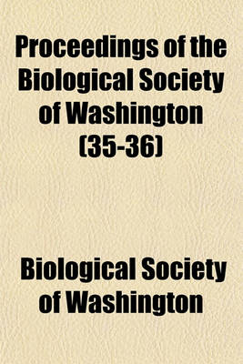 Book cover for Proceedings of the Biological Society of Washington (Volume 35-36)