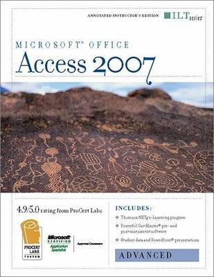 Cover of Access 2007: Advanced + CertBlaster and CBT Instructor's Edition