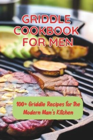 Cover of Griddle Cookbook For Men