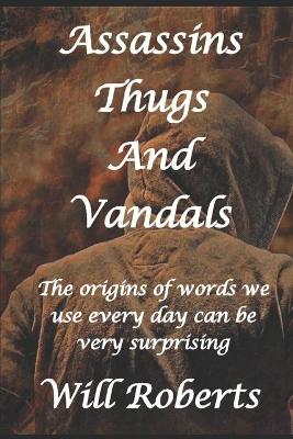 Book cover for Assasins, Thugs and Vandals