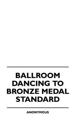 Cover of Ballroom Dancing To Bronze Medal Standard