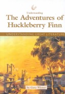 Book cover for Understanding "the Adventures of Huckleberry Finn"