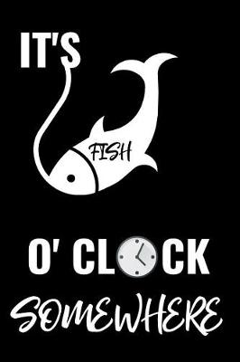 Book cover for It's Fish O'Clock Somewhere