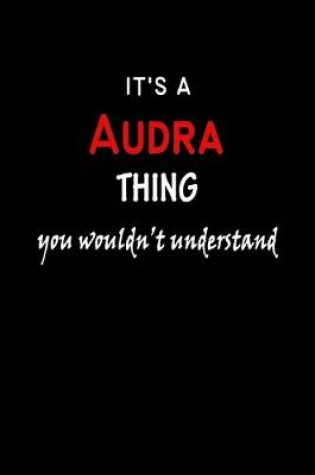 Cover of It's a Audra Thing You Wouldn't Understandl