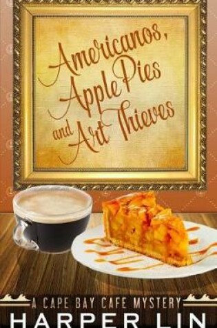 Cover of Americanos, Apple Pies, and Art Thieves