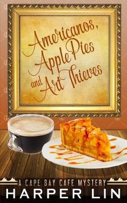 Book cover for Americanos, Apple Pies, and Art Thieves