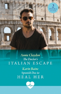 Book cover for The Doctor's Italian Escape / Spanish Doc To Heal Her