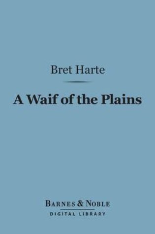 Cover of A Waif of the Plains (Barnes & Noble Digital Library)