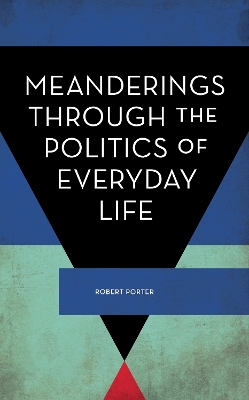 Book cover for Meanderings Through the Politics of Everyday Life
