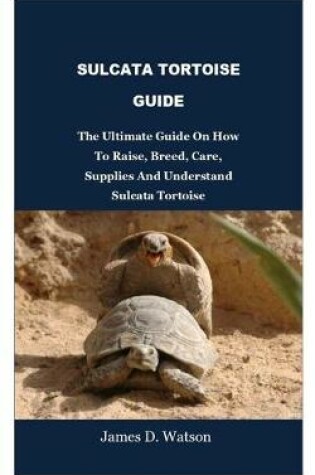 Cover of Sulcata Tortoise Guide