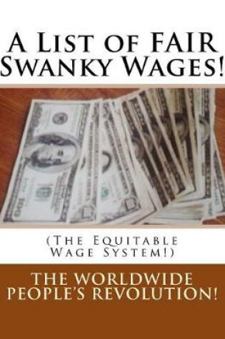 Cover of A List of FAIR Swanky Wages!