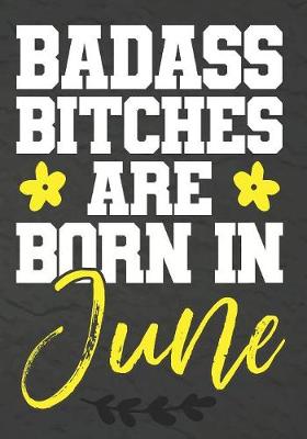 Book cover for Badass Bitches Are Born In June