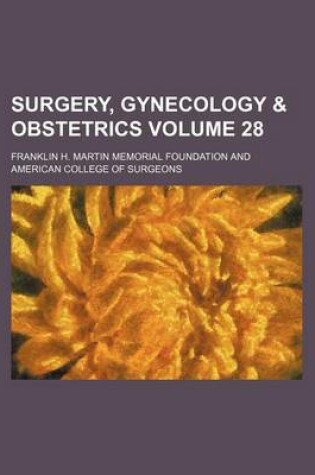 Cover of Surgery, Gynecology & Obstetrics Volume 28