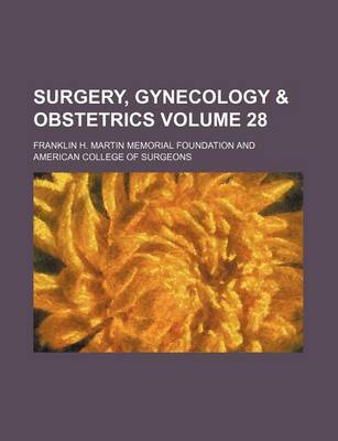 Book cover for Surgery, Gynecology & Obstetrics Volume 28