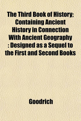 Book cover for The Third Book of History; Containing Ancient History in Connection with Ancient Geography