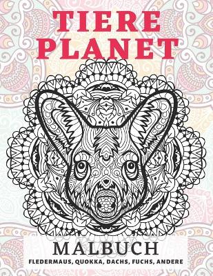 Cover of Tiere Planet - Malbuch - Fledermaus, Quokka, Dachs, Fuchs, andere