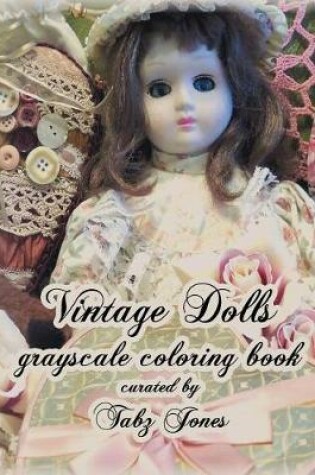 Cover of Vintage Dolls Grayscale Coloring Book