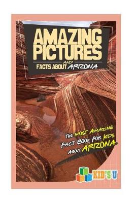 Book cover for Amazing Pictures and Facts about Arizona