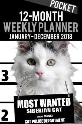 Cover of 2018 Pocket Weekly Planner - Most Wanted Siberian Cat