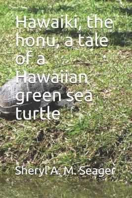 Cover of Hawaiki, the honu, a tale of a Hawaiian green sea turtle