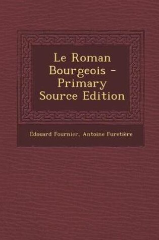 Cover of Le Roman Bourgeois - Primary Source Edition