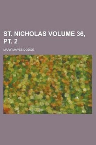Cover of St. Nicholas Volume 36, PT. 2
