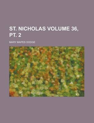 Book cover for St. Nicholas Volume 36, PT. 2