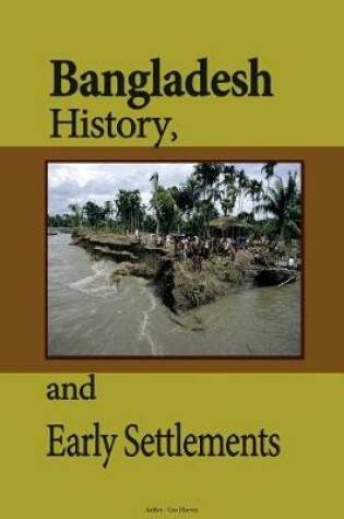 Cover of Bangladesh History, and Early Settlements