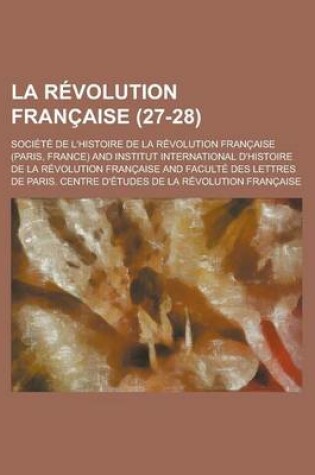 Cover of La Revolution Francaise (27-28)