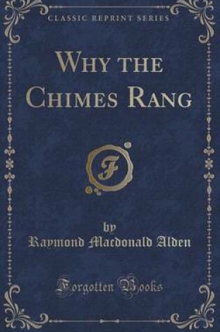 Cover of Why the Chimes Rang (Classic Reprint)