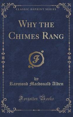 Book cover for Why the Chimes Rang (Classic Reprint)