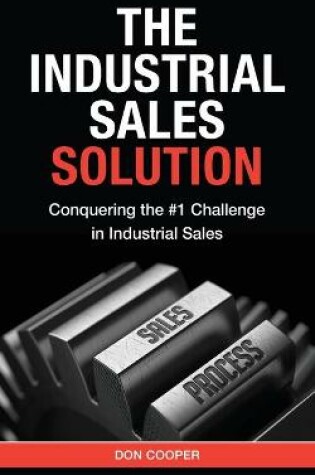 Cover of The Industrial Sales Solution